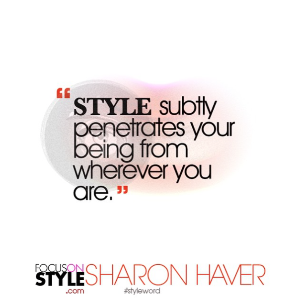 style subtly penetrates your being from wherever you are