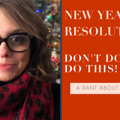 New Year's Resolutions- Do this, not that!
