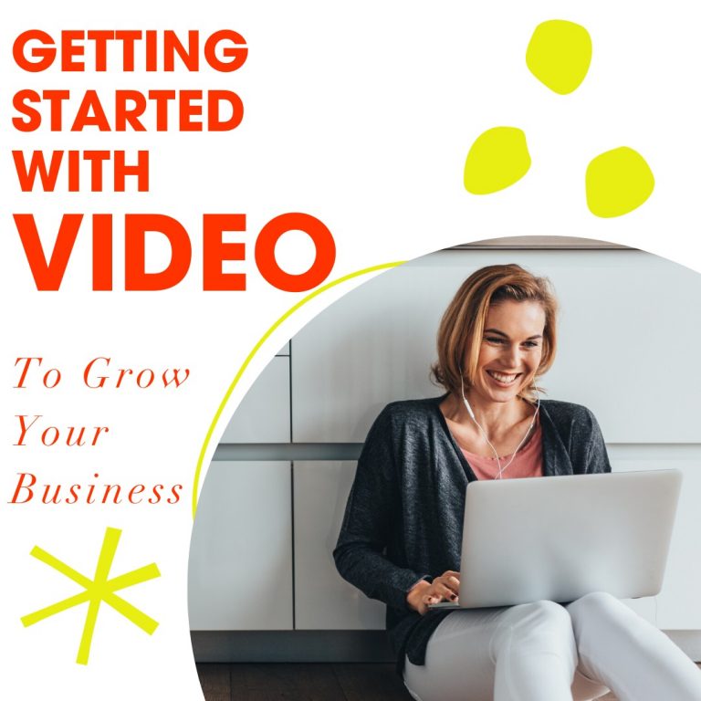 Getting Started With Video to Grow Your Business
