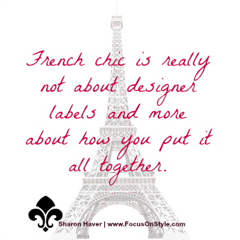French chic, is really not about designer labels and more about how you put it all together.