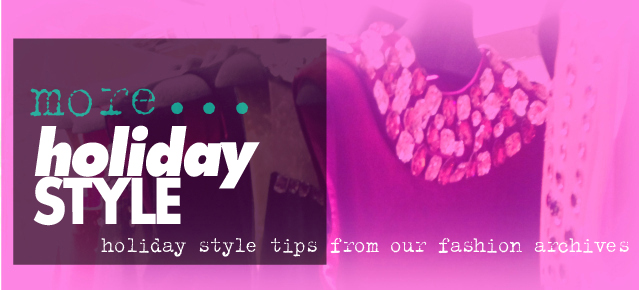 More Timeless Holiday Style from our fashion archives